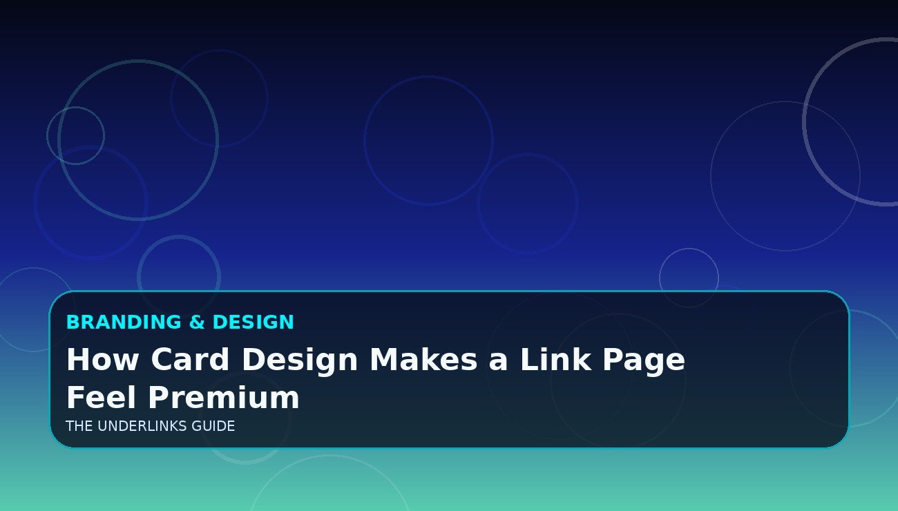 How Card Design Makes a Link Page Feel Premium